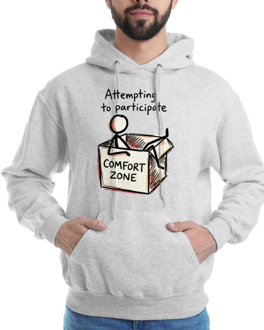 Attempting To Participate Comfort Zone Box Hoodie — lifestyle photo