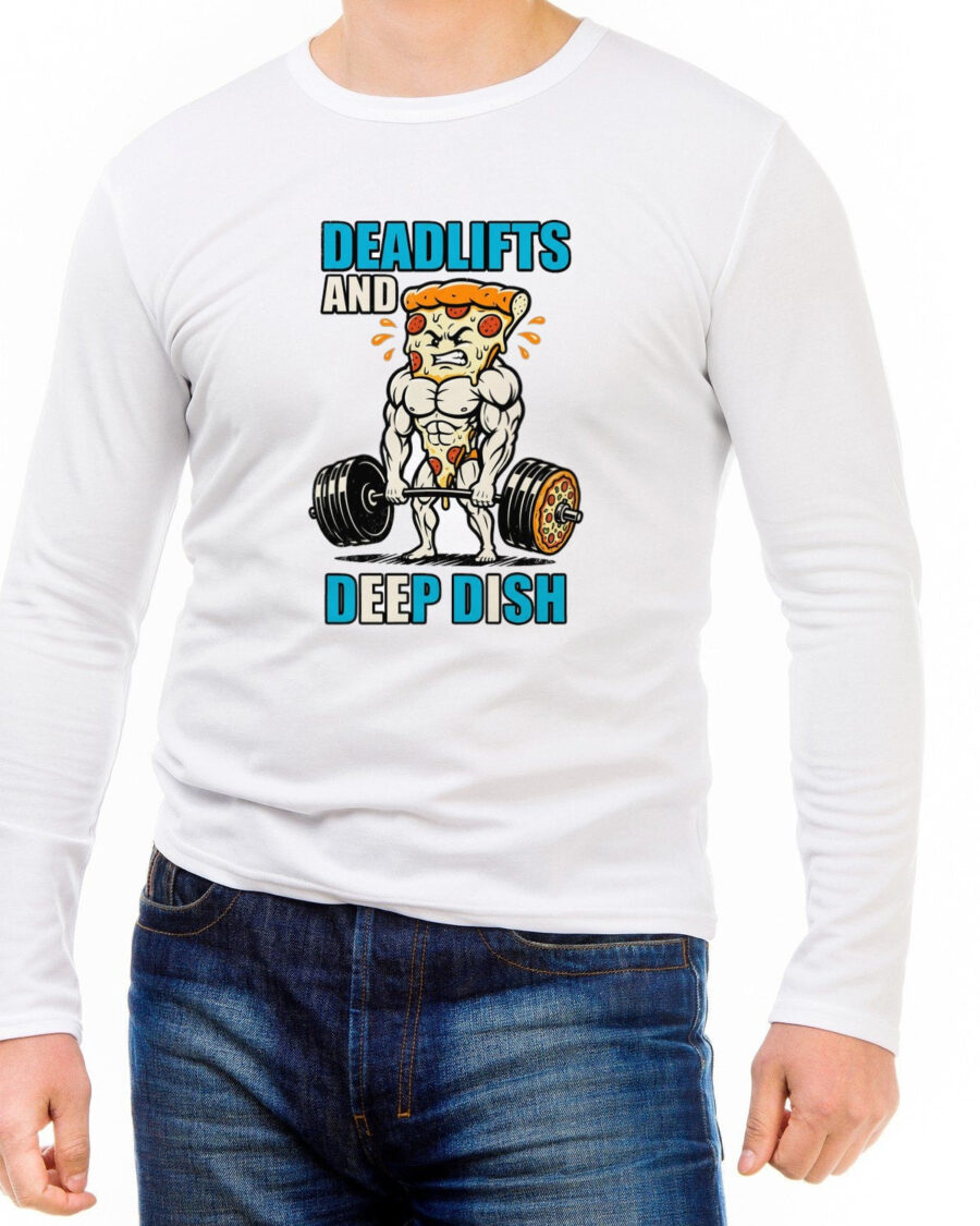 Deadlifts And Deep Dish Pizza Barbell Long Sleeve — lifestyle photo